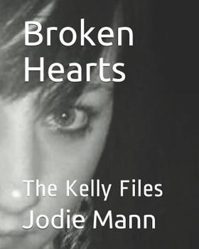 Paperback Broken Hearts: The Kelly Files Book