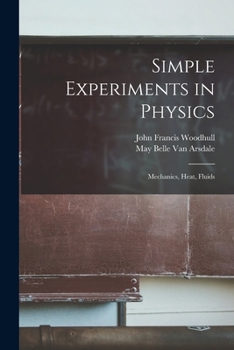 Paperback Simple Experiments in Physics: Mechanics, Heat, Fluids Book