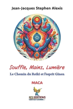Souffle, Mains, Lumière: Le Chemin du Reiki et l’esprit Ginen (Modern Afro-Caribbean Arts) (French Edition)