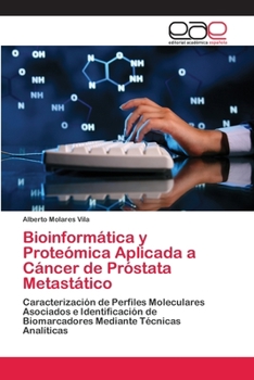 Paperback Bioinformática y Proteómica Aplicada a Cáncer de Próstata Metastático [Spanish] Book