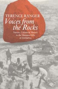 Paperback Voices from the Rocks: Nature, Culture, and History in the Matopos Hills of Zimbabwe Book