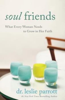 Paperback Soul Friends: What Every Woman Needs to Grow in Her Faith Book