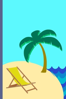 Beach Notebook: Relaxing Summer Vacation Themed Small Lined Notebook for Boys, Girls, Adults ~ 6" x 9"