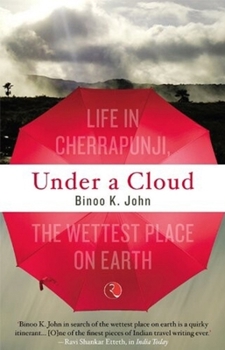 Paperback Under a Cloud: Life in Cherrapunji, the Wettest Place on Earth Book