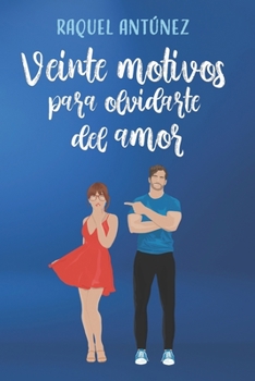 Veinte motivos para olvidarte del amor (Comedia romántica) - Book #2 of the Segundas oportunidades