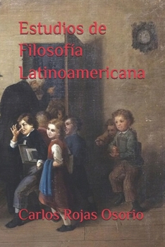 Estudios de Filosofía Latinoamericana (Spanish Edition)