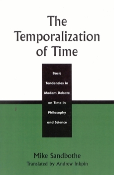 Paperback Temporalization of Time: Basic Tendencies in Modern Debate on Time in Philosophy and Science Book