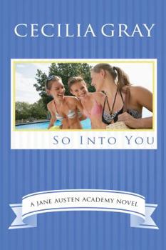 So Into You - Book #2 of the Jane Austen Academy Series