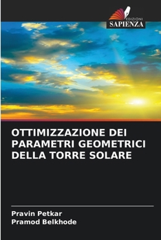 Paperback Ottimizzazione Dei Parametri Geometrici Della Torre Solare (Italian Edition) [Italian] Book