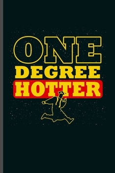 Paperback One Degree Hotter: Cool Animated Sayings Design Blank Journal For Master Degree Graduation Student Special Gift (6"x9") Dot Grid Notebook Book