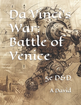 Da Vinci's War: Battle of Venice: 5e D&D