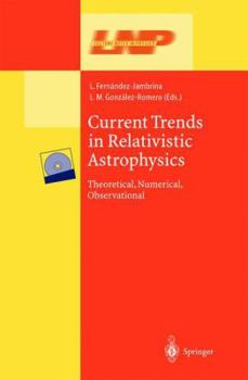 Paperback Current Trends in Relativistic Astrophysics: Theoretical, Numerical, Observational Book