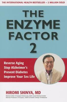 Paperback Enzyme Factor 2: Reverse Aging, Stop Alzheimer's Disease, Prevent Diabetes, Improve your sex life Book