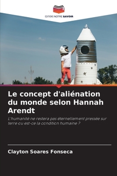 Paperback Le concept d'aliénation du monde selon Hannah Arendt [French] Book