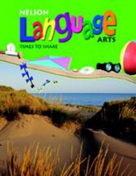 Hardcover NLA 4: Time to Share Student Textbook (Hardcover) (Nelson Language Arts) Book