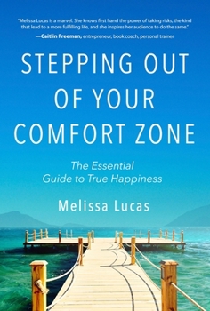 Paperback Stepping Out of Your Comfort Zone: The Essential Guide to True Happiness Book