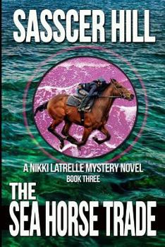 Paperback The Sea Horse Trade: A Nikki Latrelle Mystery Book