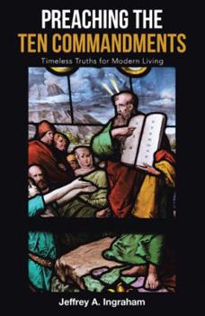 Paperback Preaching the Ten Commandments: Timeless Truths for Modern Living Book