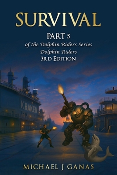 Survival - Part 5 of the Dolphin Riders Series: Dolphin Riders - 3rd Edition