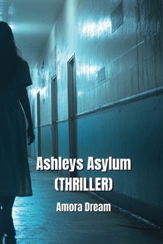 Paperback Ashleys Asylum (THRILLER) Book