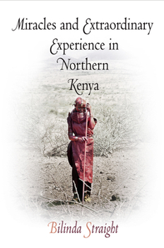 Miracles and Extraordinary Experience in Northern Kenya - Book  of the Contemporary Ethnography