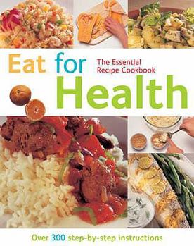 Paperback Eat for Health (The Essential Recipe Cookbook Series) Book