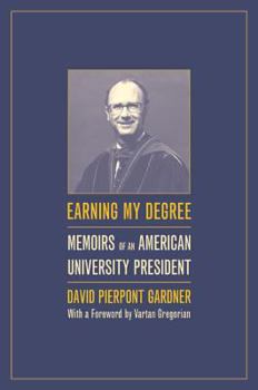 Earning My Degree: Memoirs of an American University President