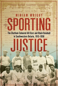 Sporting Justice: The Chatham Coloured All Stars and Black Baseball in Southwestern Ontario, 1915-1958