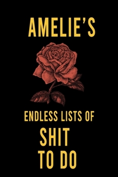 Amelie's Endless Lists of Shit to do  : Lined Writing Notebook Journal with Personalized Name Quote, 120 Pages,(6x9), Simple Freen Flower With Black Text ... Women, School Teacher, mom, wife, aunt.