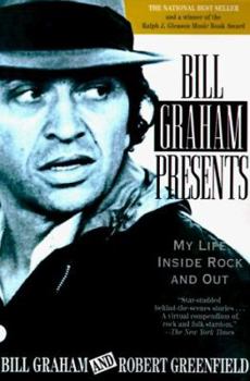 Paperback Bill Graham Presents: My Life Inside Rock and Out Book