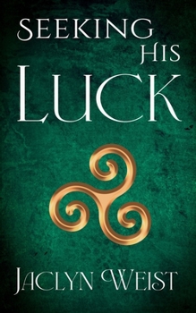 Seeking His Luck - Book #1 of the Lost Luck