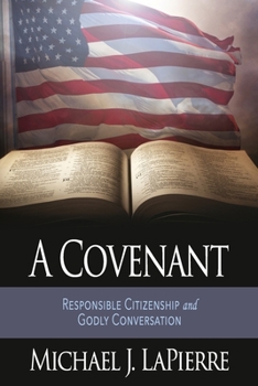 Paperback A Covenant: Responsible Citizenship and Godly Conversation Book