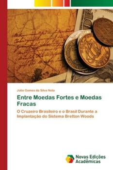 Paperback Entre Moedas Fortes e Moedas Fracas [Portuguese] Book