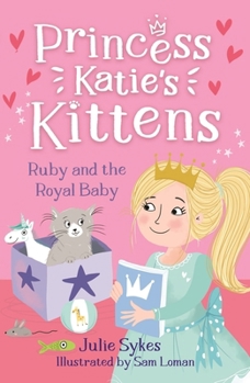 Paperback Ruby and the Royal Baby: Princess Katie's Kittens 5 Book