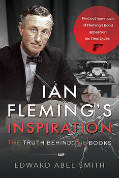 Paperback Ian Fleming's Inspiration: The Truth Behind the Books Book