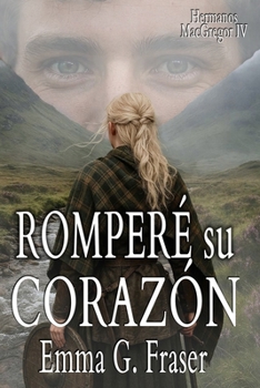 Romperé su corazón (Hermanos MacGregor) (Spanish Edition)