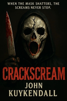 Crackscream: “When the mask shatters, the screams never stop.”