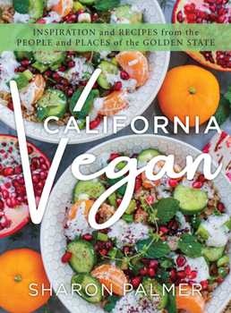 Paperback California Vegan: Inspiration and Recipes from the People and Places of the Golden State Book