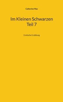 Paperback Im Kleinen Schwarzen Teil 7: Erotische Erzählung [German] Book