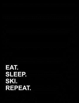 Paperback Eat Sleep Ski Repeat: Genkouyoushi Notebook Book