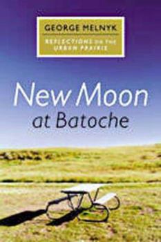 Paperback New Moon at Batoche: Reflections on the Urban Prairie Book