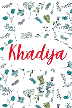 Khadija: ? 6x9 Lined notebook Journal | 120 pages | Personalized Gift for Khadija | Perfect for Gift Colleague, Friends, Mom, GF | Gift for ... | It'sKhadija Thing You Wouldn't Understand