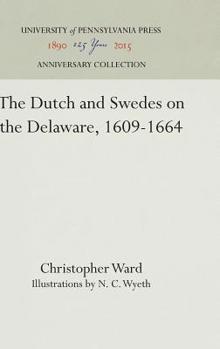 Hardcover The Dutch and Swedes on the Delaware, 1609-1664 Book