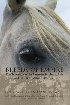 Paperback Breeds of Empire: The Invention of the Horse in Southeast Asia and Southern Africa 1500-1950 Book