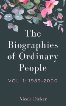 Paperback The Biographies of Ordinary People: Volume 1: 1989-2000 Book