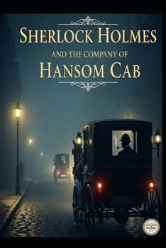 SHERLOCK HOLMES AND THE COMPANY OF THE HANSOM CAB