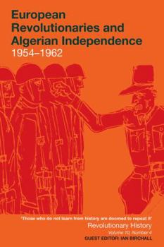 Paperback European Revolutionaries and Algerian Independence: 1954-1962 Book