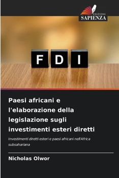 Paesi africani e l'elaborazione della legislazione sugli investimenti esteri diretti: Investimenti diretti esteri e paesi africani nell'Africa subsahariana