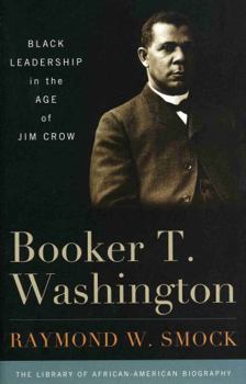 Hardcover Booker T. Washington: Black Leadership in the Age of Jim Crow Book