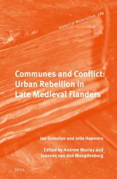 Hardcover Communes and Conflict: Urban Rebellion in Late Medieval Flanders Book